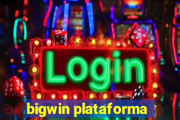 bigwin plataforma